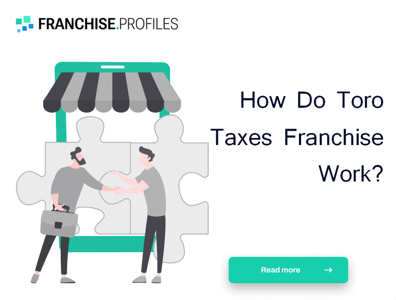 How Do Toro Taxes Franchise Work?