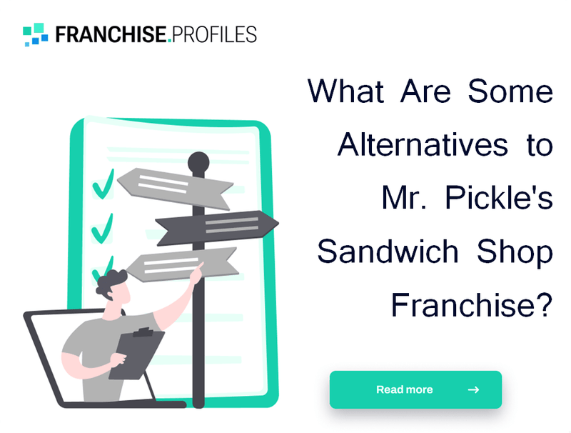 What Are Some Alternatives to Mr. Pickle's Sandwich Shop Franchise?