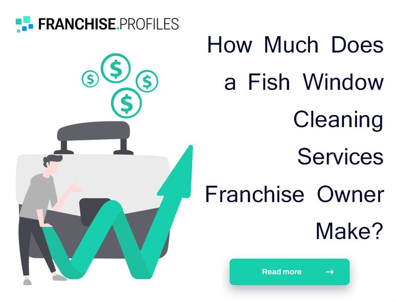 How Much Does a Fish Window Cleaning Services Franchise Owner Make?