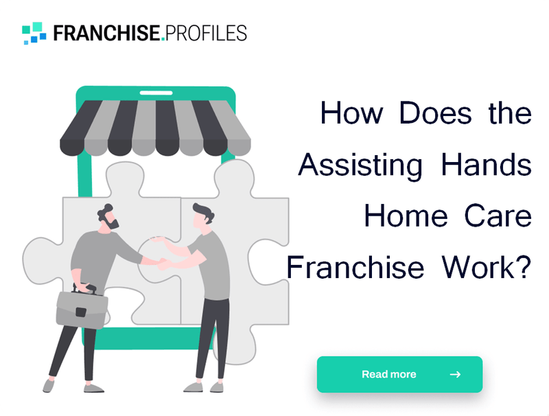 How Does the Assisting Hands Home Care Franchise Work?