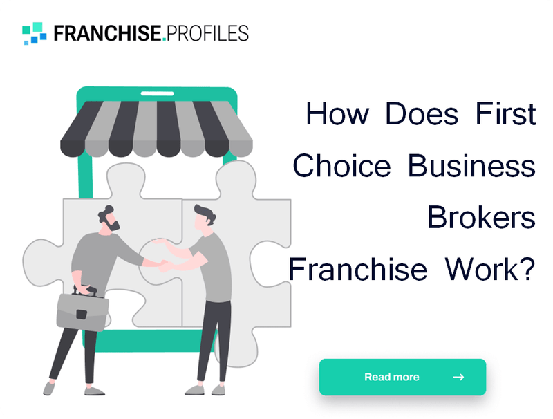 How Does First Choice Business Brokers Franchise Work?