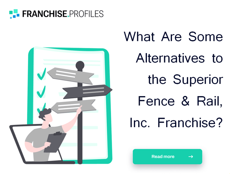 What Are Some Alternatives to the Superior Fence & Rail, Inc. Franchise?