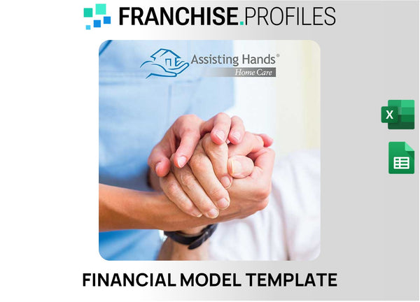 Assisting Hands Home Care Franchise Financial Model Template
